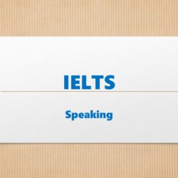 IELTS Speaking Section için öneriler bu yazıda