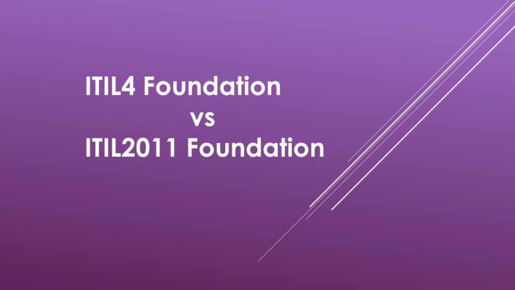 ITIL4 Foundation vs ITIL2011 Foundation